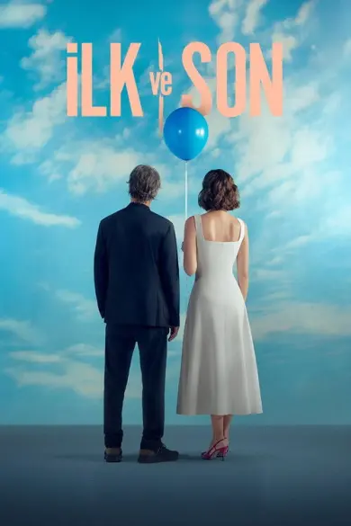 İlk ve Son izle - Dizipal